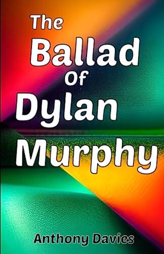 The Ballad of Dylan Murphy