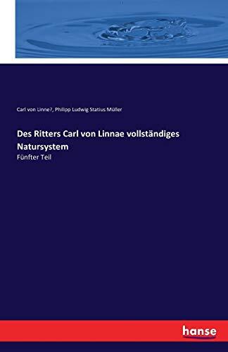 Des Ritters Carl von Linnae vollständiges Natursystem: Fünfter Teil