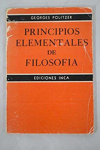 Principios elementales de Filosofía (Los problemas filosóficos - El material filosófico - Estudio de la metafísica - Estudio de la dialéctica - El materialismo histórico - El materialismo dialéctico y las ideologías).