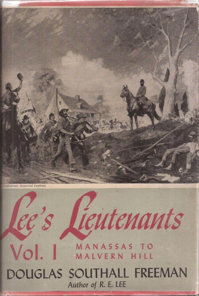 Lee's Lieutenants: A Study in Command Vol. I, Manassas to Malvern Hill