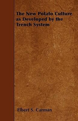 The New Potato Culture as Developed by the Trench System