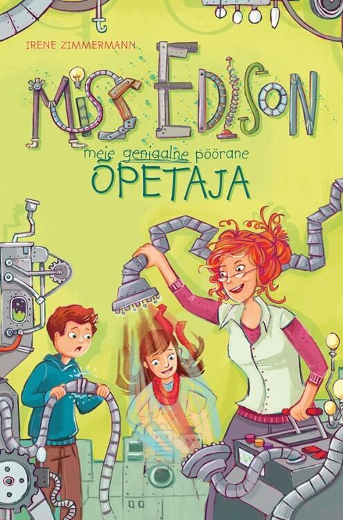 Miss Edison : meie geniaalne pöörane õpetaja