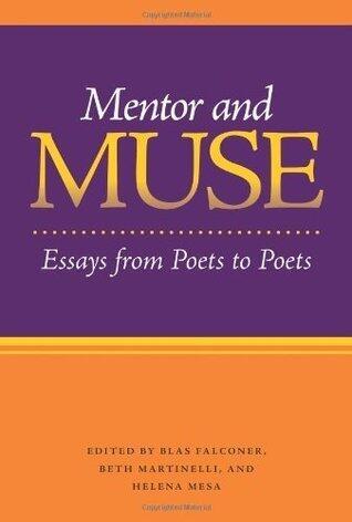Mentor and Muse: Essays from Poets to Poets