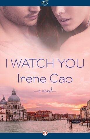 I Watch You: A Novel