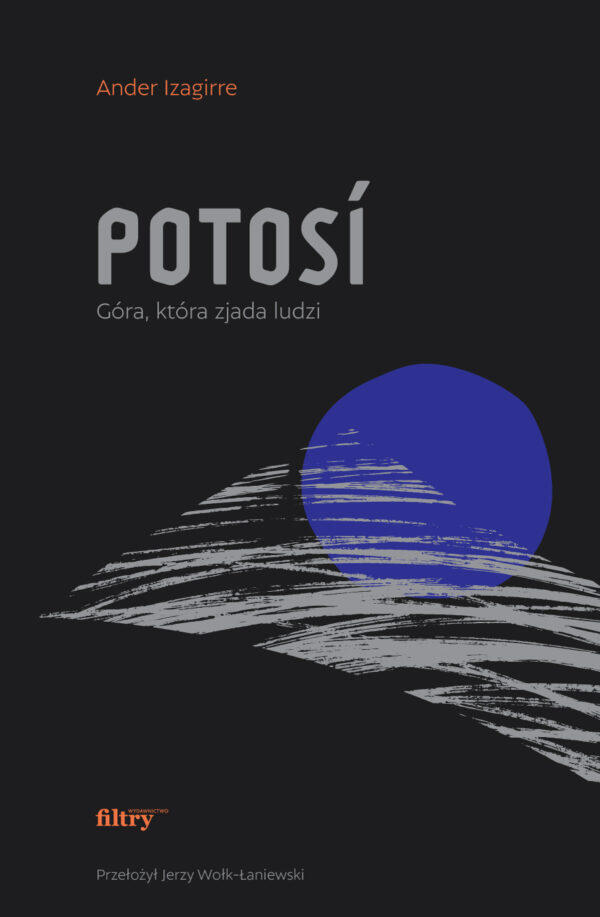 Potosí. Góra, która zjada ludzi