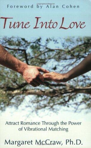 Tune into Love: Attract Romance through the Power of Vibrational Matching