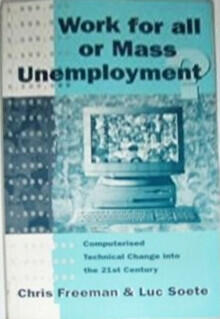 Work for All or Mass Unemployment?: Computerised Technical Change into the Twenty-First Century