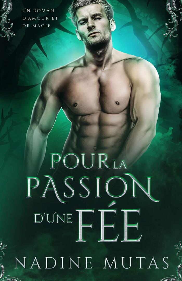 Pour la passion d'une fée: Un roman d'amour et de magie (Amour et Magie t. 3)