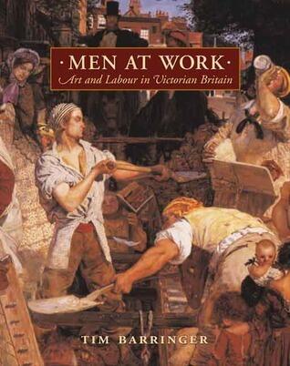 Men at Work: Art and Labour in Victorian Britain