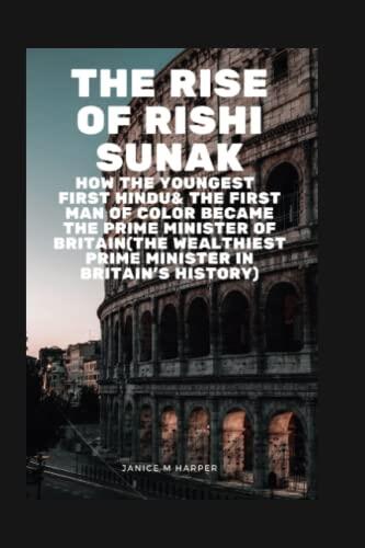 The rise of Rishi Sunak: How the youngest first Hindu& the first man of color became the prime minister of Britain