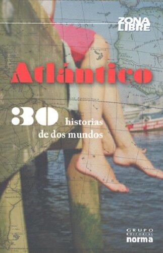 Atlántico: 30 Historias De Dos Mundos