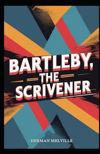 Bartleby, the Scrivener: A Story of Wall-Street