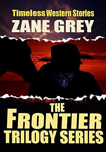 The Frontier Trilogy Series: 3 Classic Western Stories
