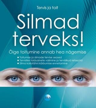 Silmad terveks! Õige toitumine annab hea nägemise