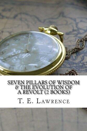 Seven Pillars of Wisdom & The Evolution of a Revolt