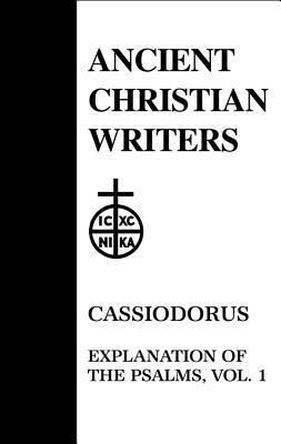 Cassiodorus, Vol. 1: Explanation of the Psalms