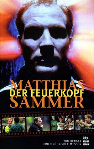 Matthias Sammer. Der Feuerkopf.