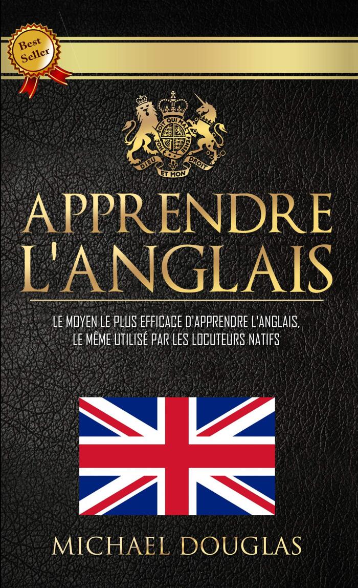 Apprendre L'Anglais: Le Moyen Le Plus Efficace D'Apprendre L'Anglais, Le Même Utilisé Par Les Locuteurs Natifs. Cours D'Anglais Complet + Situations Réelles + Vocabulaire