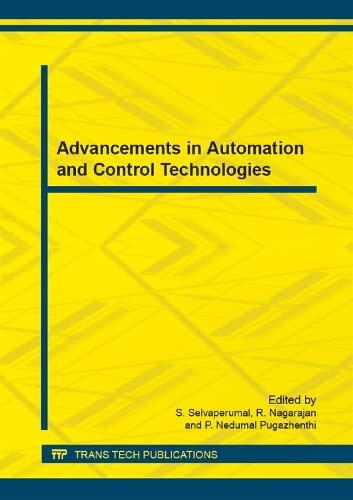 Advancements in Automation and Control Technologies: Selected, Peer Reviewed Papers from the 2014 International Conference on Advancements in ... India