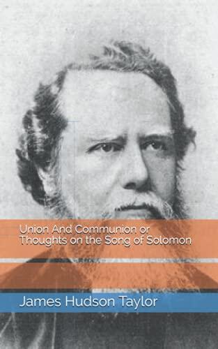 Union And Communion or Thoughts on the Song of Solomon