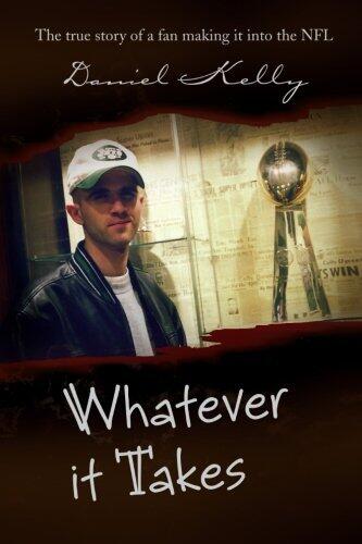 Whatever It Takes: The True Story of a Fan Making It into the NFL