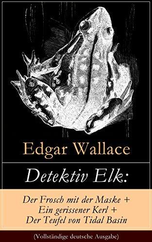 Detektiv Elk: Der Frosch mit der Maske + Ein gerissener Kerl + Der Teufel von Tidal Basin
