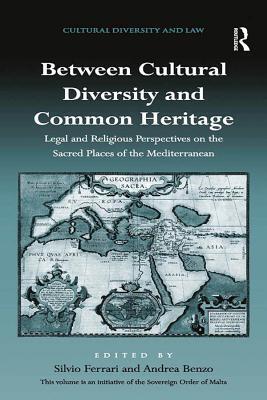 Between Cultural Diversity and Common Heritage: Legal and Religious Perspectives on the Sacred Places of the Mediterranean