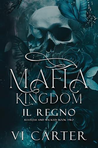 MAFIA KINGDOM - IL REGNO (Restless and Wicked Vol. 2)