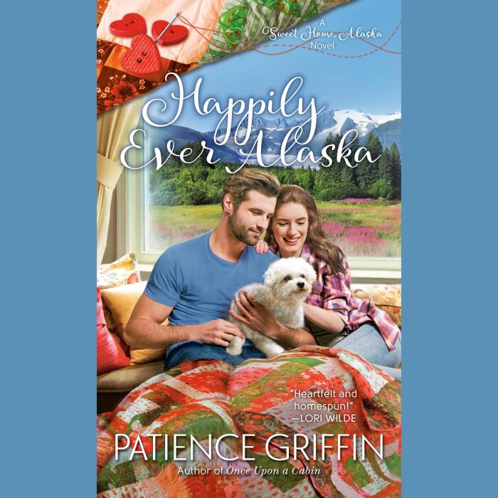 Happily Ever Alaska: Sweet Home, Alaska, Book 3