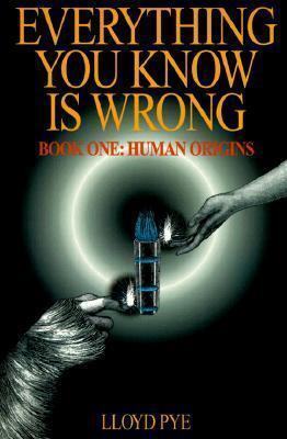 Everything You Know Is Wrong: Human Origins