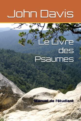 Le Livre des Psaumes: Manuel de l'étudiant