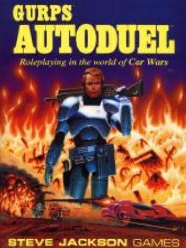 GURPS Autoduel: Roleplaying in the world of Car Wars
