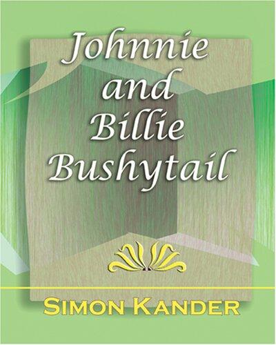Johnnie and Billie Bushytail (1910)