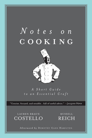 Notes on Cooking: A Short Guide to an Essential Craft