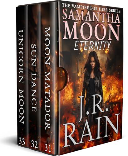 Samantha Moon Eternity: Books 31-33 in the Vampire for Hire Series