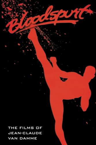 Bloodspurt - The Films of Jean-Claude Van Damme
