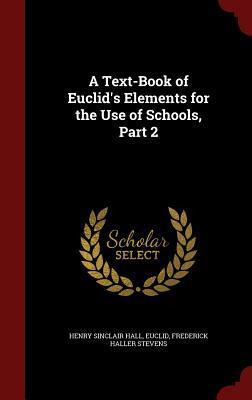 A Text-Book of Euclid's Elements for the Use of Schools, Part 2