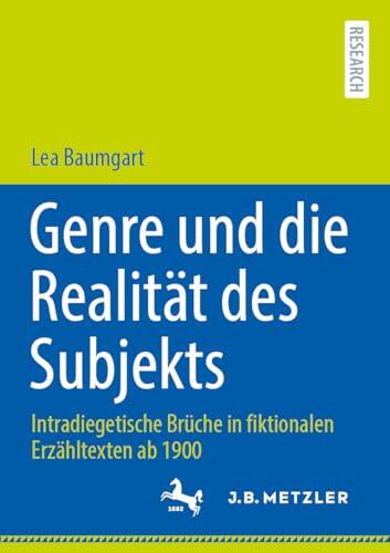 Genre und die Realität des Subjekts: Intradiegetische Brüche in fiktionalen Erzähltexten ab 1900