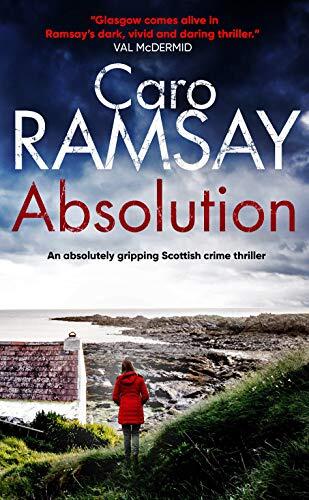 Absolution: An Absolutely Gripping Scottish Crime Thriller (With a Stunning Climax)