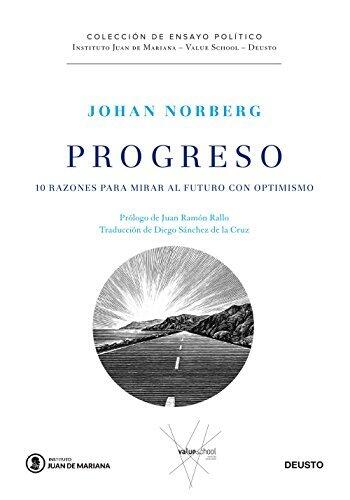 Progreso: 10 razones para mirar al futuro con optimismo (Instituto Juan de Mariana - Value School)