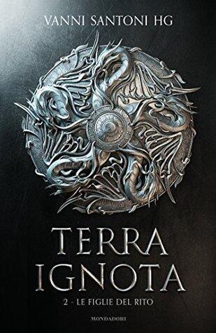 Terra ignota - Le Figlie del Rito
