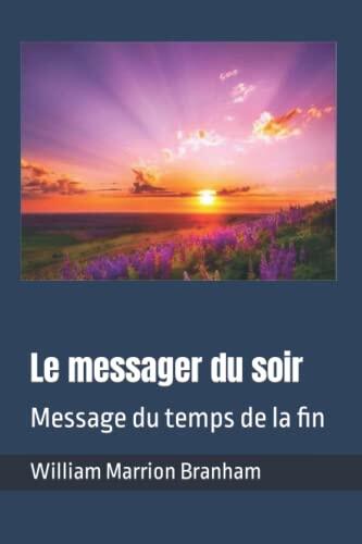 LE MESSAGER DU SOIR: Message du temps de la fin