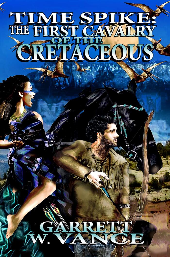 Time Spike: The First Cavalry of the Cretaceous