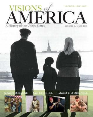 Visions of America: A History of the United States, Volume Two [with MyHistoryLab & eText Access Code]