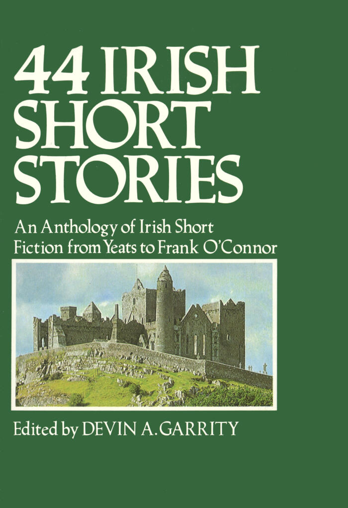 44 Irish Short Stories: An Anthology of Irish Short Fiction from Yeats to Frank O'Connor