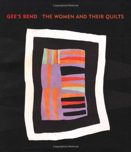 Gee's Bend to Rehoboth: The Women and Their Quilts