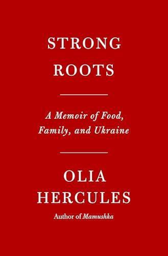 Strong Roots: A Memoir of Food, Family, and Ukraine