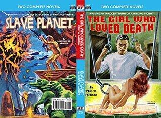 The Girl Who Loved Death & Slave Planet