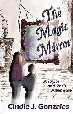 The Magic Mirror: A Taylor and Zach Adventure