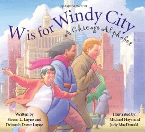 W Is for Windy City: A Chicago City Alphabet